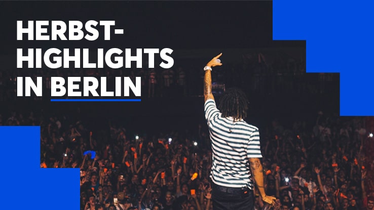 Berlin im Herbst 2025: Diese Events & Konzerte darfst du nicht verpassen🍂