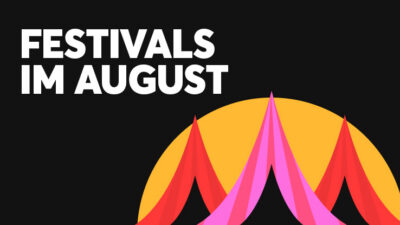Festivals August 2026 Deutschland Termine Open Airs